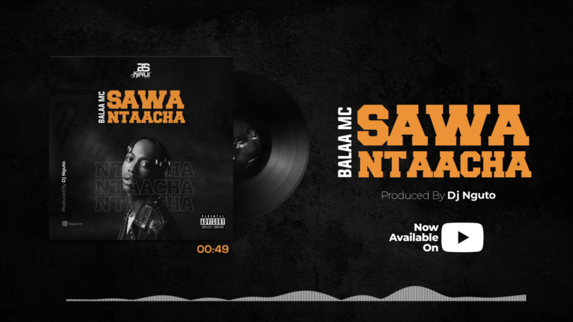 AUDIO: Balaa Mc – Sawa Ntaacha Mp3 Download