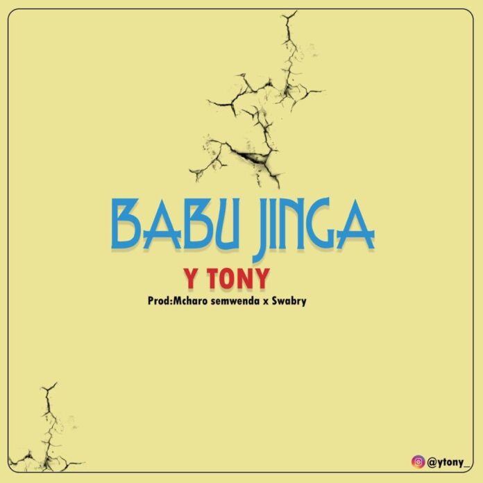 AUDIO: Y Tony – Babu Jinga Mp3 Download