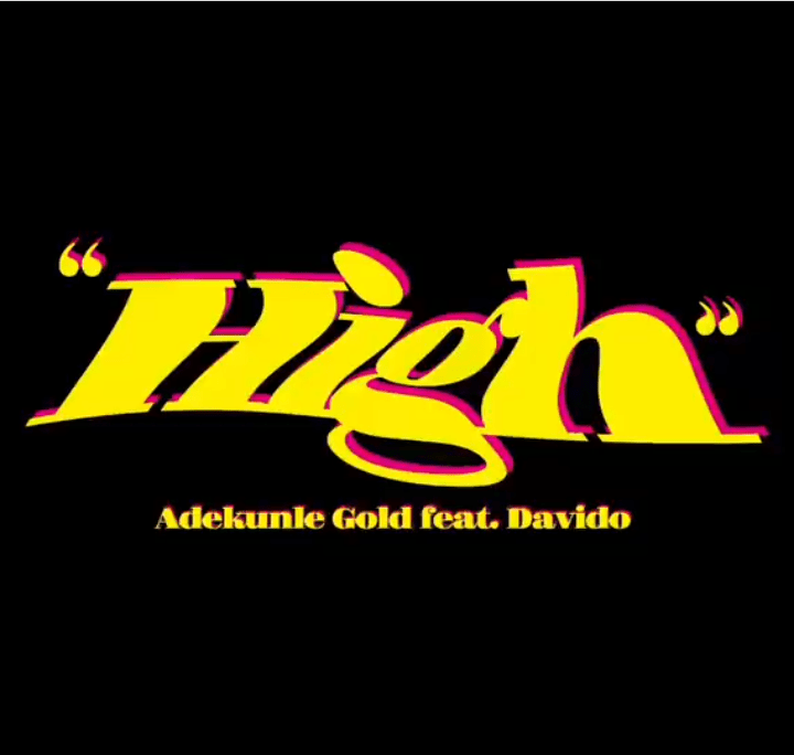 Music: Adekunle Gold Ft Davido - High AUDIO Download