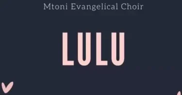 Music: Mtoni Evangelical Choir - LULU AUDIO Download