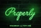 Music: Nyashinski Ft Femi One - Properly AUDIO Download