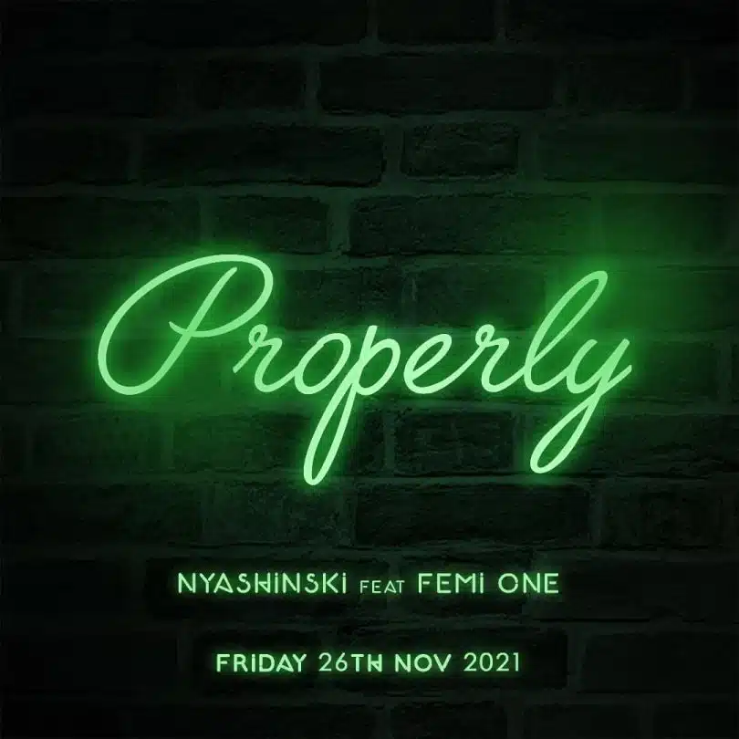 Music: Nyashinski Ft Femi One - Properly AUDIO Download