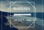 Music: Barnaba - Milele Daima AUDIO Download