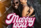 Music: Barakah The Prince - Marry You AUDIO Download