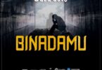 Music: Baba Levo - Binadamu AUDIO Download