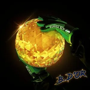 Music: Burna Boy Ft Wizkid - B. D’or AUDIO Download