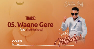 Music: Christian Bella Ft Isha Mashauzi - Waone Gere AUDIO Download