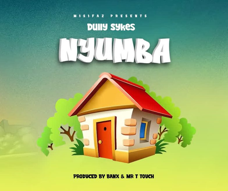 Music: Dully Sykes - Nyumba AUDIO Download