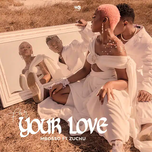 Music: Mbosso Ft Zuchu - For Your Love AUDIO Download