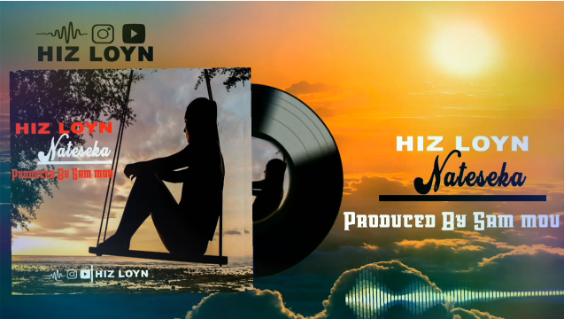 Music: Hiz Loyn - Nateseka AUDIO Download