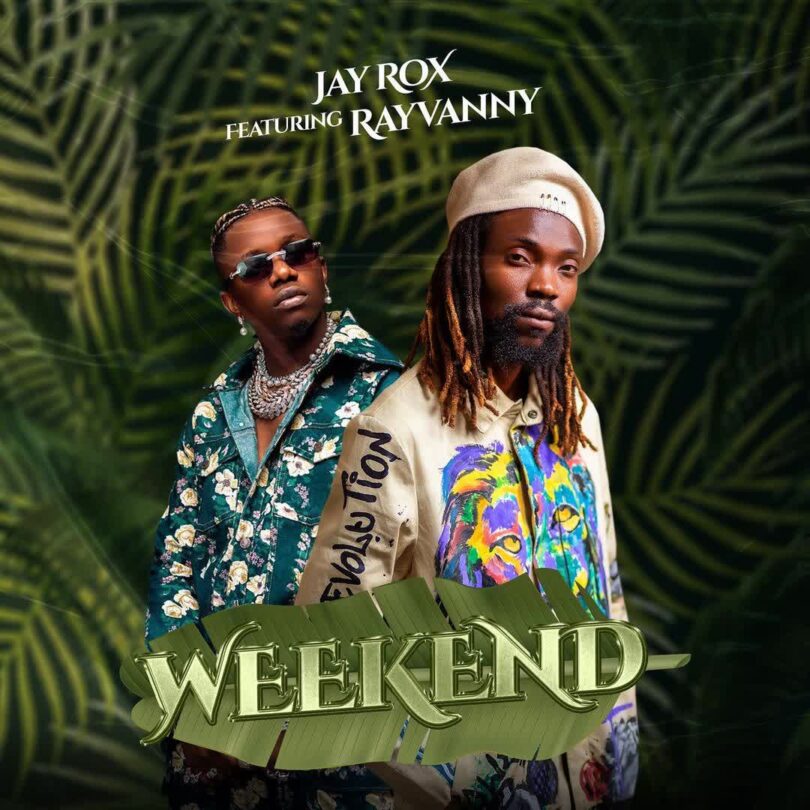 Music: Jay Rox Ft Rayvanny - Weekend AUDIO Download