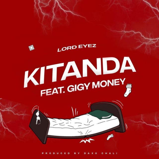 Music: Lord Eyez Ft Gigy Money - Kitanda AUDIO Download