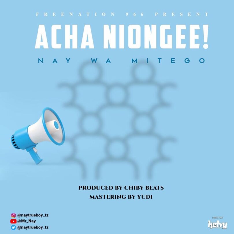 Music: Nay Wa Mitego Ft Atan - Acha Niongee AUDIO Download