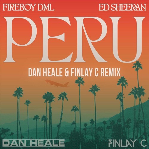 Music: FireBoy DML Ft Ed Sheeran - Peru Remix AUDIO Download