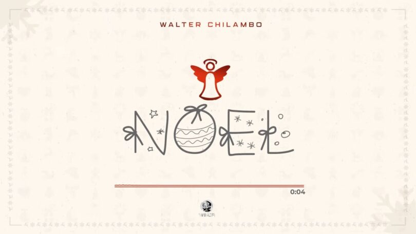 Music: Walter Chilambo - Noel AUDIO Download