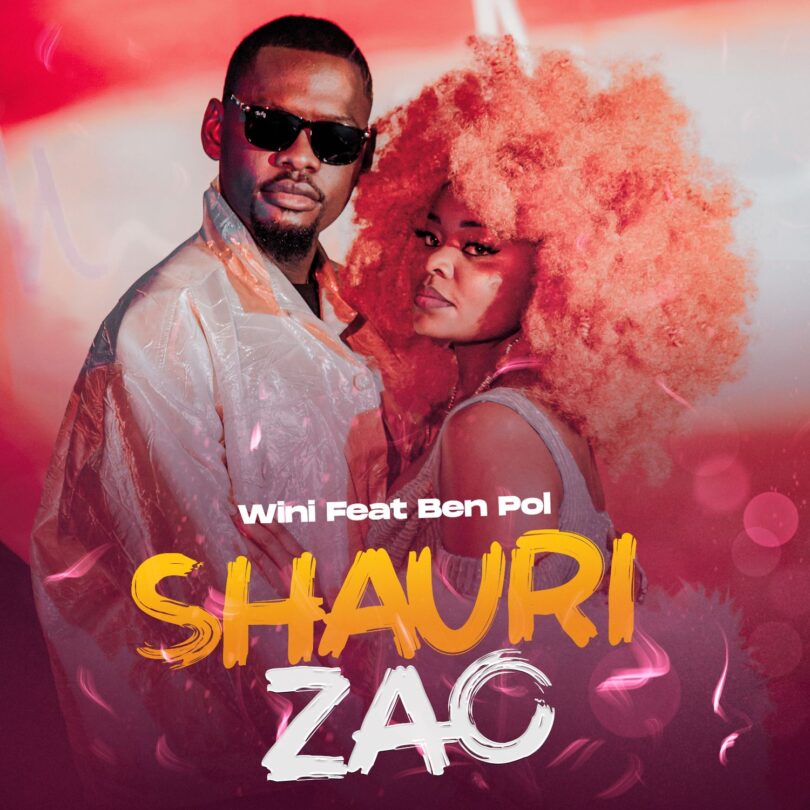 Music: Wini Ft Ben Pol - Shauri Zao AUDIO Download