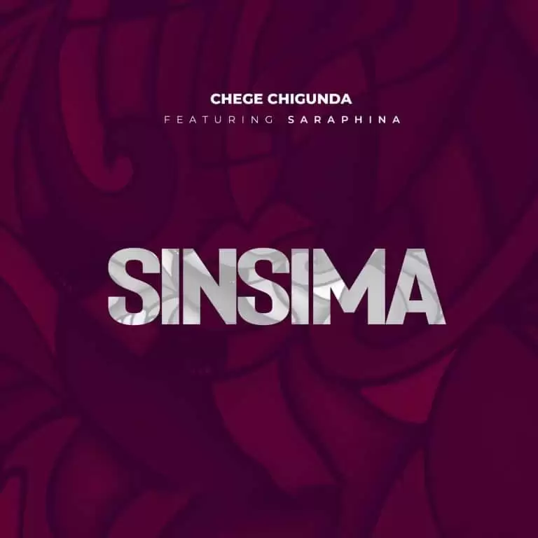 Music: Chege Ft Saraphina - Sinsima AUDIO Download