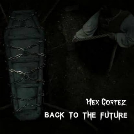 Music: Mex Cortez - Back To The Future AUDIO Download