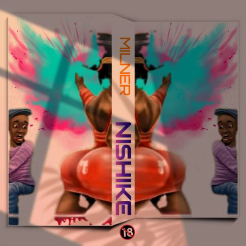 Music: Milner - Nishike AUDIO Download