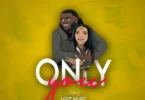 Music: Lody Music - Only You AUDIO Download