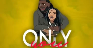 Music: Lody Music - Only You AUDIO Download