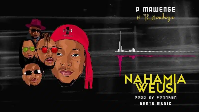 Music: P Mawenge - Nahamia Weusi AUDIO Download