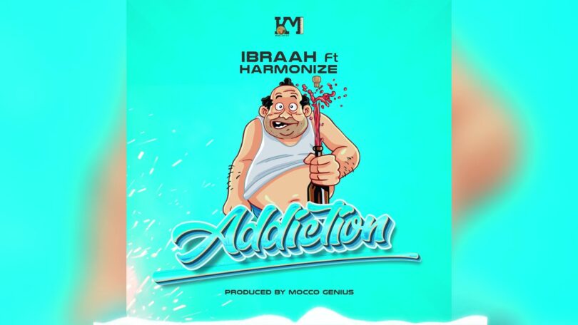 Music: Ibraah Ft Harmonize - Addiction AUDIO Download