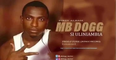 Music: Mb Dog - Si Uliniambia Waja AUDIO Download