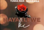 Music: Tunda Man Ft Shalala - Hayaeleweki AUDIO Download